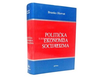 Politička ekonomija socijalizma - Branko Horvat