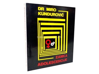 Zamka adolescencije - Miro Kundurović