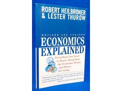 Economics Explained by Robert L. Heilbroner, Lester Thurow