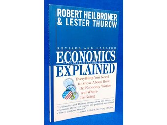 Economics Explained by Robert L. Heilbroner, Lester Thurow