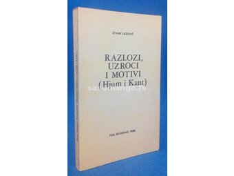 Razlozi, uzroci i motivi : (Hjum i Kant) - Živan Lazović