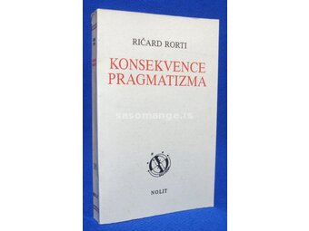 Konsekvence pragmatizma - Ričard Rorti