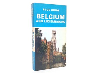 Blue Guide : Belgium and Luxembourg - John Tomes