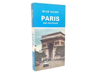 Blue Guide: Paris and Environs - Ian Robertson