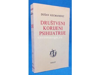 Društveni korijeni psihijatrije - Dušan Kecmanović