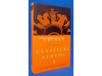 Trials from Classical Athens - Christopher Carey