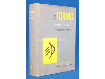 The I Ching or Book of Changes by Wilhelm / Baynes