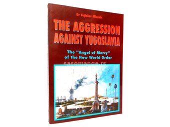 The aggression against Yugoslavia - Vojislav Micovic