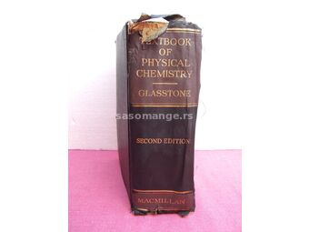 Textbook of Physical Chemistry - Samuel Glasstone - 1947 god