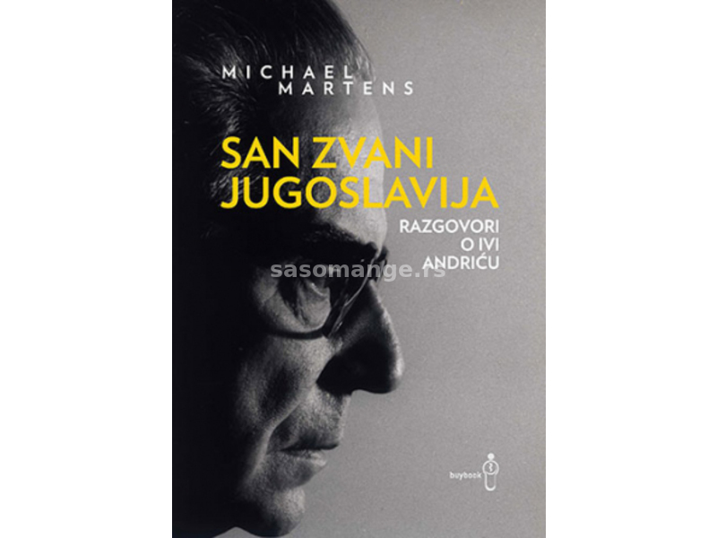 San zvani Jugoslavija: Razgovori o Ivi Andriću, Mihael Martens