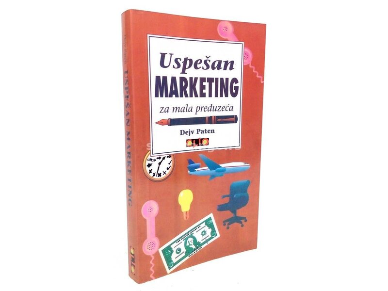Uspešan marketing : za mala preduzeća - Dejv Paten