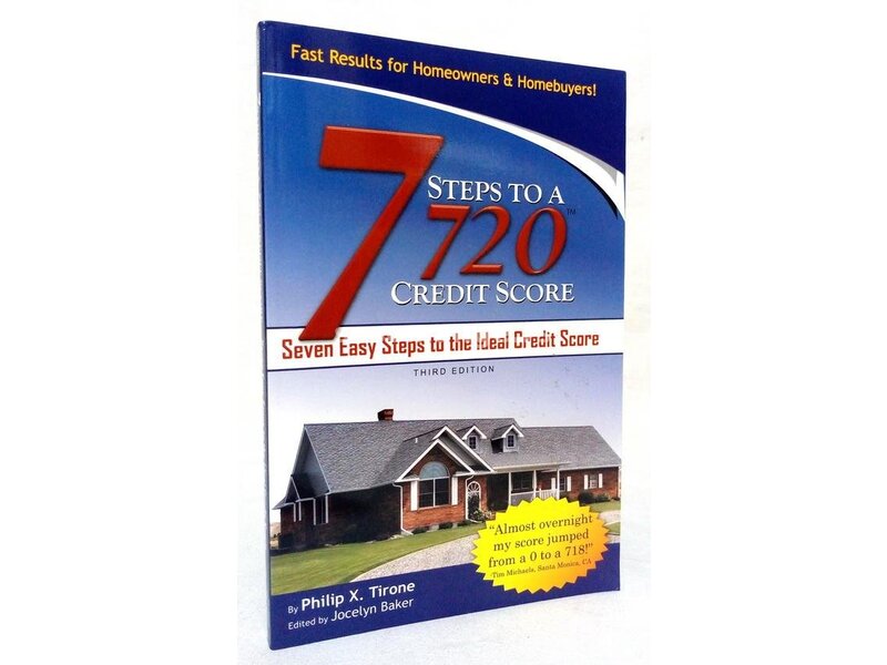 7 Steps To A 720 Credit Score - Philip X. Tirone