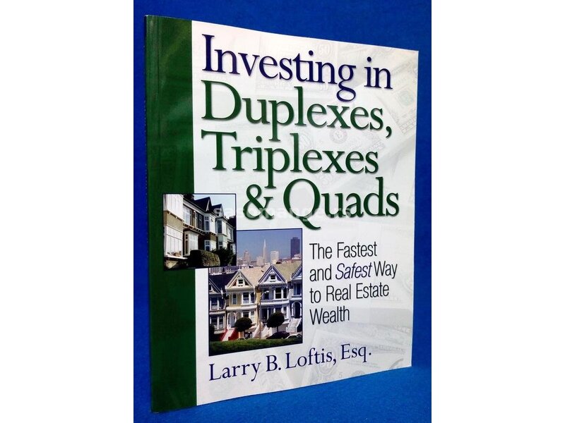Investing in Duplexes, Triplexes, and Quadsby Larry B Loftis