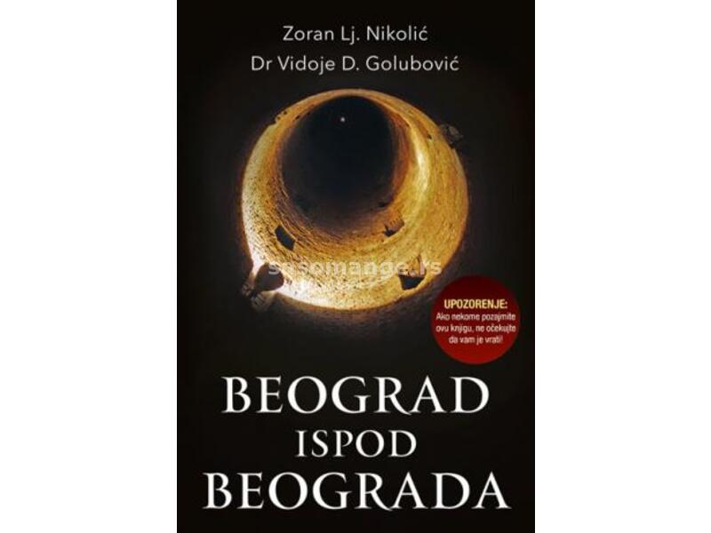 Beograd ispod Beograda, Zoran Lj. Nikolić, Vidoje D. Golubović