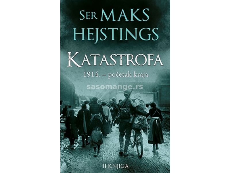 Katastrofa: 1914. – početak kraja – II knjiga - Majk Hejstings