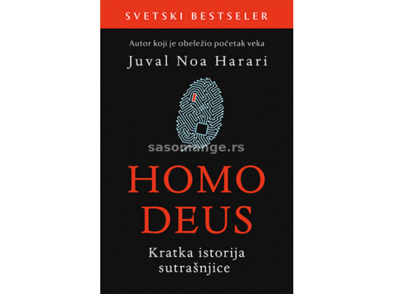 Homo deus: Kratka istorija sutrašnjice - Juval Noa Harari