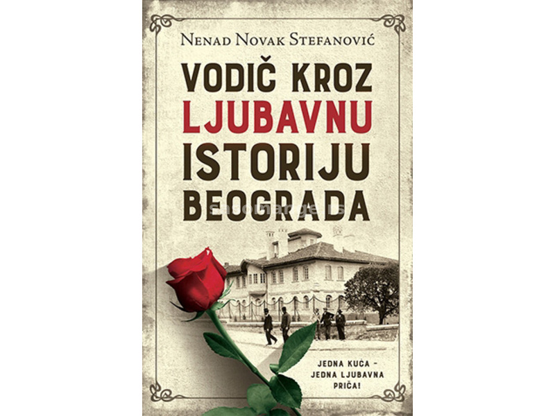 Vodič kroz ljubavnu istoriju Beograda - Nenad Novak Stefanović