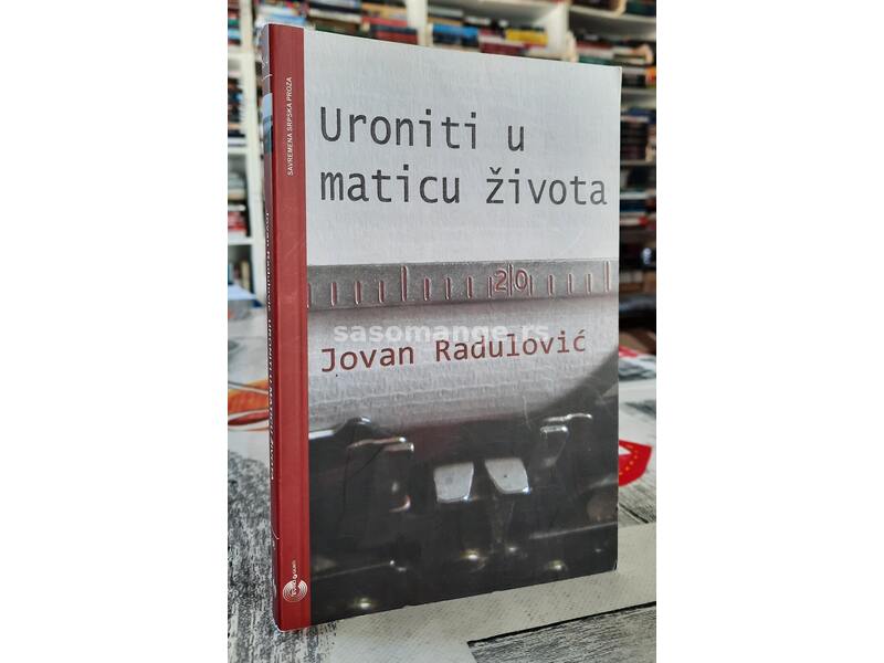 Uroniti u maticu života - Jovan Radulović