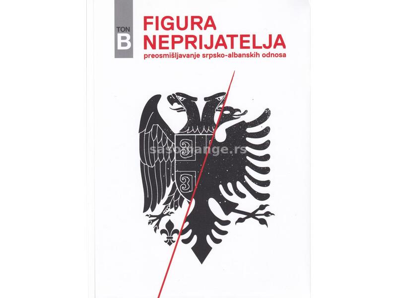 Figura neprijatelja: preosmišljavanje srpsko-albanskih odnosa