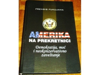AMERIKA NA PREKRETNICI - Frensis Fukujama