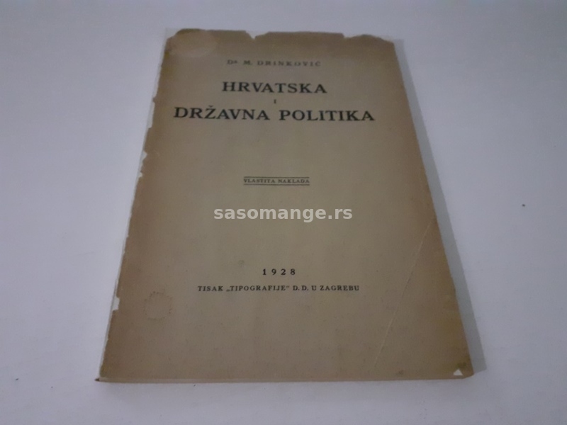 Hrvatska i drzavna politika M. Drinkovic 1928. RETKO Zagreb 125 str. Odlicno ocuvana