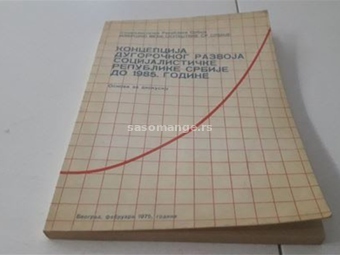 Koncepcija dugorocnog razvoja SR Srbije do 1985. g