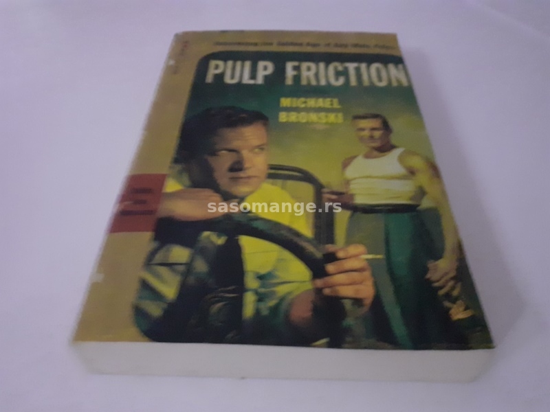 Pulp Friction Uncovering the Golden Age of Gay Male Pulps Michael Bronski&nbsp;(Editor)