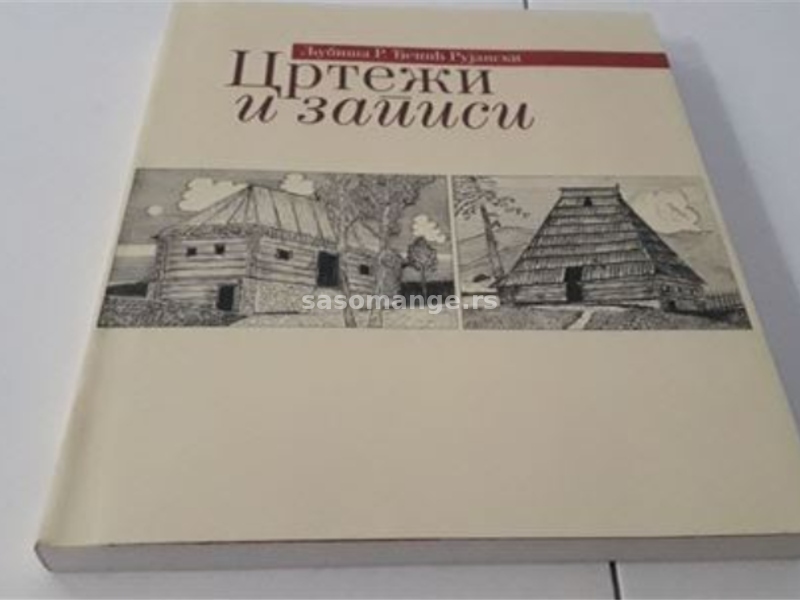Crtezi i zapisi. Ljubisa R. Djenic Rujanski NOVO