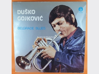 Gramofonska ploča - Duško Gojković* – Belgrade Blues , LP