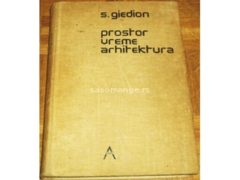 PROSTOR, VREME, ARHITEKTURA ... - Sigfried Giedion