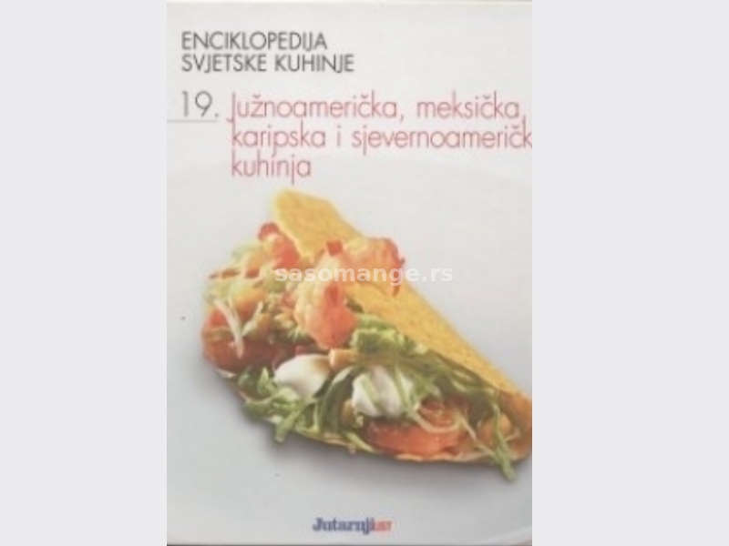 Enciklopedija mediteranske kuhinje – Južnoamerička,Meksička,Karipska i Sjevernoamerička kuhinja