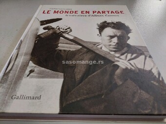 Le monde en partage: Itinéraires d'Albert Camus (Albums Beaux Livres) (French Edition)