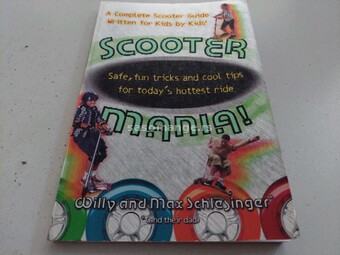Scooter mania safe, fun and cool tricks for today's hottest ride ENG