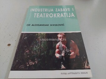 Industrija zabave i teratokratija dr Aleksandar Sekulović