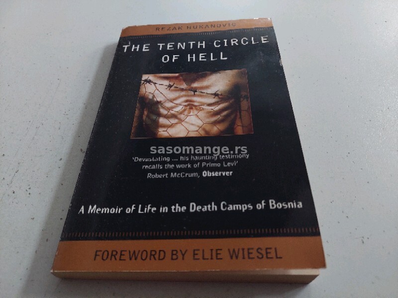 The tenth circle of hell A memoir of life in Deth Camps of Bosnia ENG Rezak Hukanovic