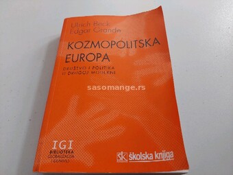 Kozmopolirska Europa društvo i politika u drugoj moderni Ulrich Beck, Edgar Grande