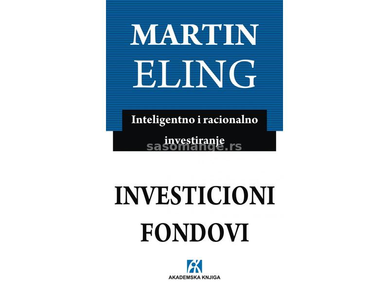 INVESTICIONI FONDOVI. Inteligentno i racionalno investiranje, Martin Eling
