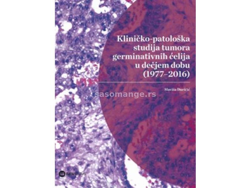 Kliničko-patološka studija tumora germinativnih ćelija u dečjem dobu 1977-2016