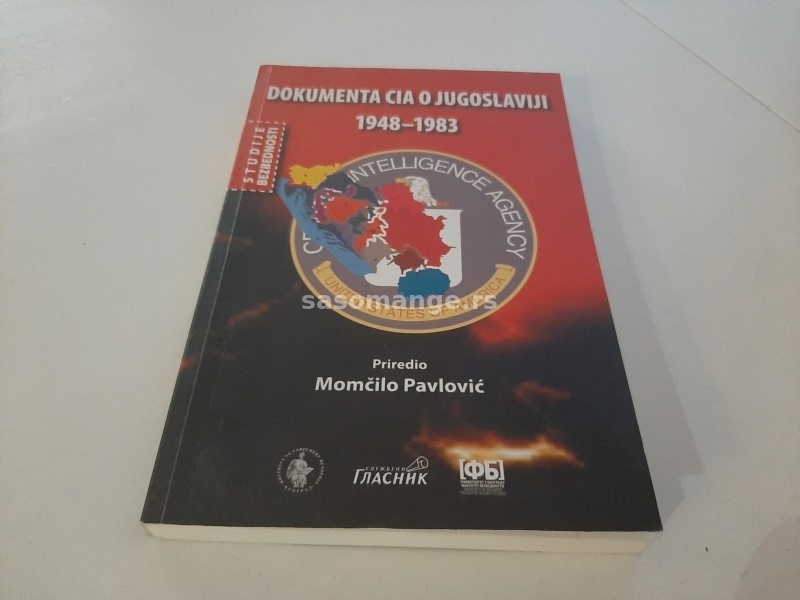 Dokumenti CIA o Jugoslaviji 1948-1983 NOVA knjiga za POKLON Momčilo Pavlović
