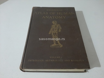 Atlas of Human Anatomy Woerdeman Volume I Osteology Arthrology and Myology