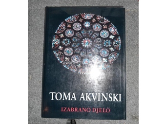Toma Akvinski Izabrano djelo Izdavac Globus Zagreb 1981 tvrdi povez 411 str.