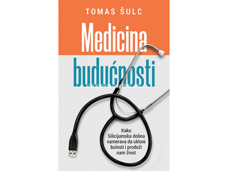Medicina budućnosti - Tomas Šulc ( 10440 )