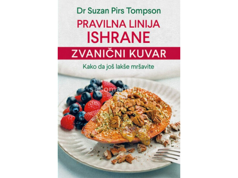 Pravilna linija ishrane - zvanični kuvar - Dr. Suzan Pirs Tompson ( 10738 )