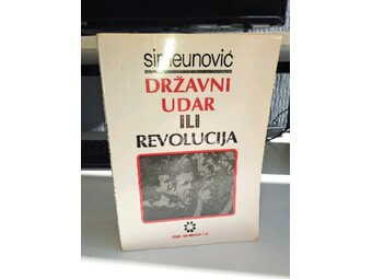 Državni udar ili revolucija - Dragan Simeunović