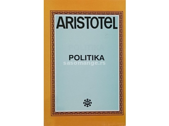 POLITIKA Aristotel novo BIGZ filozofska biblioteka tvrd povez sa zaštitnim omotom Broj strana 270