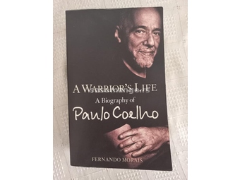 A Warrior's Life - A Biography of Paulo Coelho