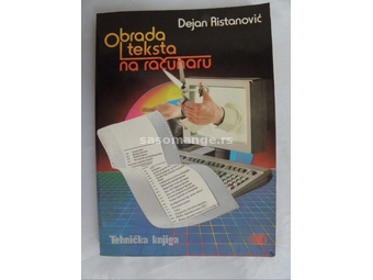 Tehnicka knjiga:Obrada teksta na racunaru,1988. 230 str.