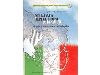 Italija i Crna Gora: 1914-1925 : studija o izneverenom saveznistvu ) Dragoljub R Zivojinovic