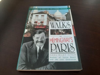 Walks In Hemingway's Paris NOVO A Guide To Paris For The Literary Traveler Hemingvej