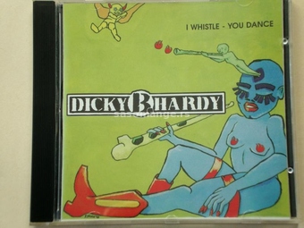 Dicky B. Hardy - I Whistle - You Dance